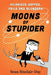 Moons of Stupider: Hilarious Gaffes, Fails and Blunders by Sean Sinclair-Day
