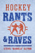 Hockey Rants and Raves by Steven Glynn