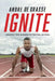 Ignite: Unlock the Hidden Potential Within by Andre de Grasse