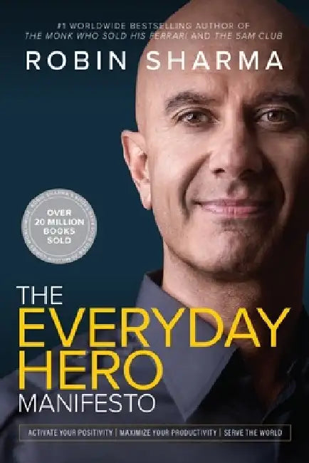 The Everyday Hero Manifesto by Robin Sharma