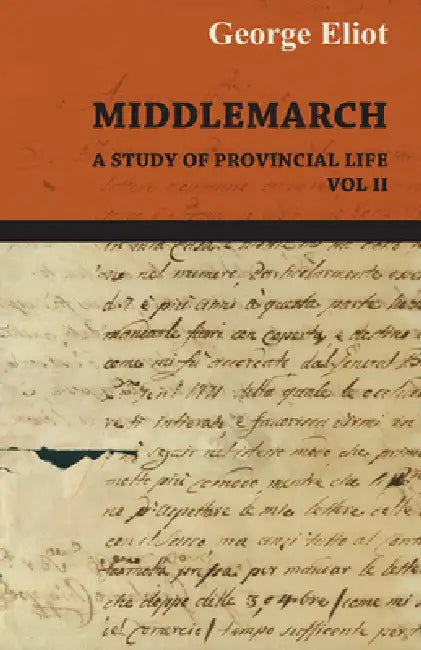 Middlemarch - A Study of Provincial Life - Vol. II by George Eliot