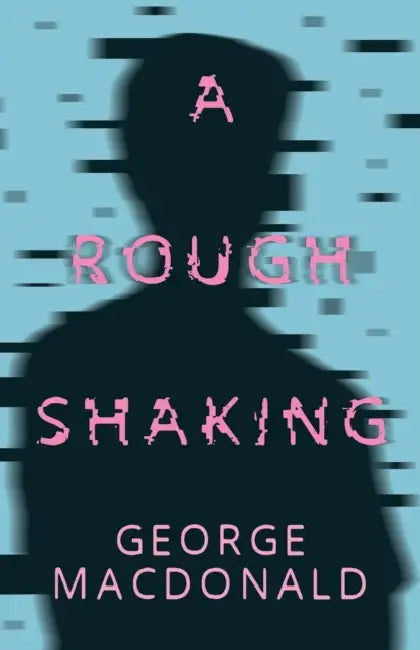 A Rough Shaking by George MacDonald