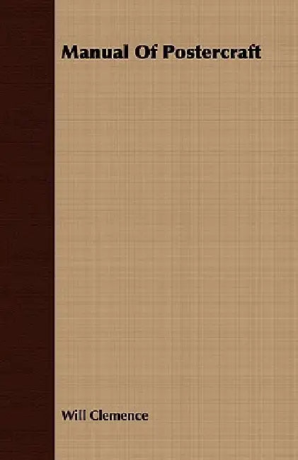 Manual Of Postercraft by Will Clemence