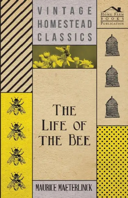 The Life Of The Bee by Maurice Maeterlinck