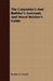 The Carpenter's And Builder's Assistant, And Wood Worker's Guide by Lucius D. Gould