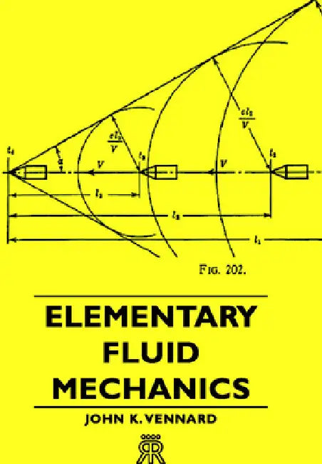 Elementary Fluid Mechanics by John K. Vennard