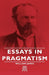 Essays in Pragmatism by William James