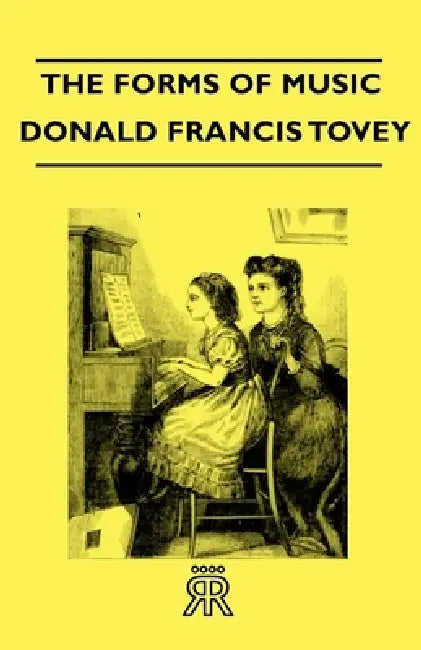 The Forms of Music by Donald Francis Tovey