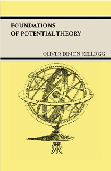 Foundations of Potential Theory by Oliver Dimon Kellogg