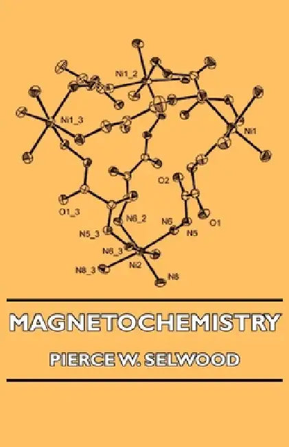 Magnetochemistry by Pierce W. Selwood