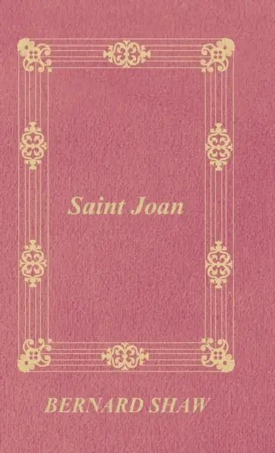 Saint Joan by George Bernard Shaw