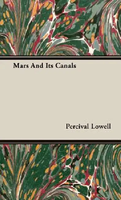 Mars And Its Canals by Percival Lowell