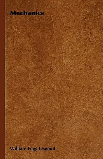Mechanics by William Fogg Osgood