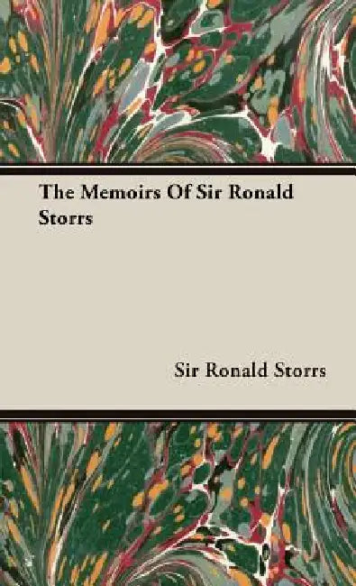 The Memoirs of Sir Ronald Storrs by Ronald Storrs