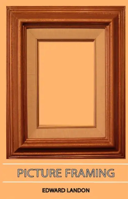 Picture Framing by Edward Landon