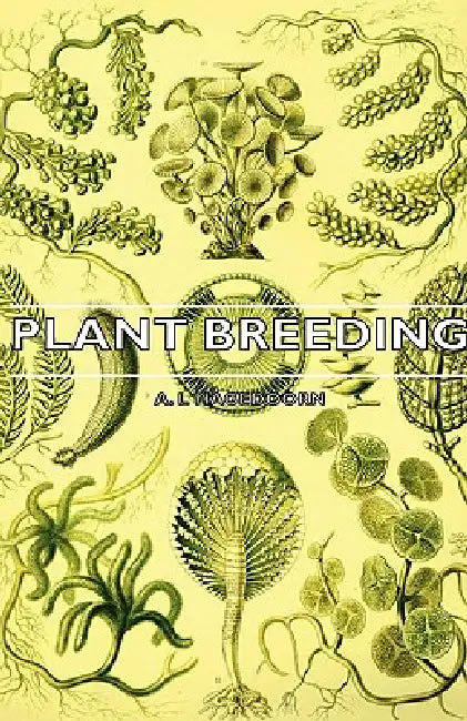 Plant Breeding by A. L. Hagedoorn