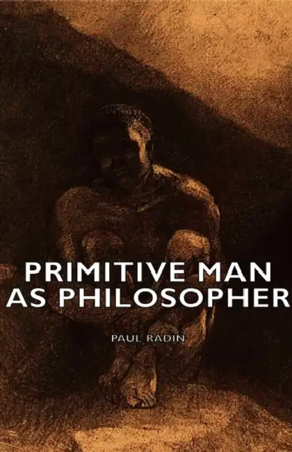 Primitive Man as Philosopher by Paul Radin