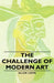 The Challenge of Modern Art by Allen Leepa