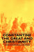 Constantine the Great and Christianity by Christopher Bush Coleman
