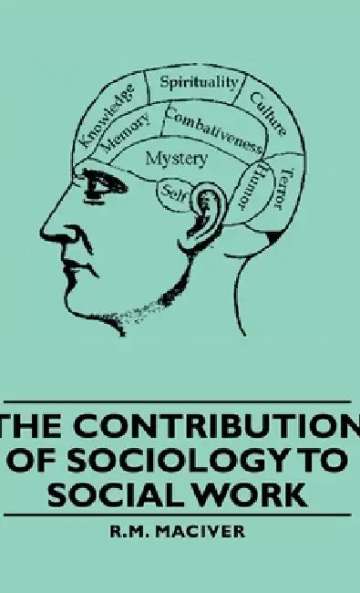 The Contribution of Sociology to Social Work by R. M. Maciver