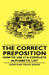 The Correct Preposition - How to Use It a Complete Alphabetic List by Josephine Truck Baker