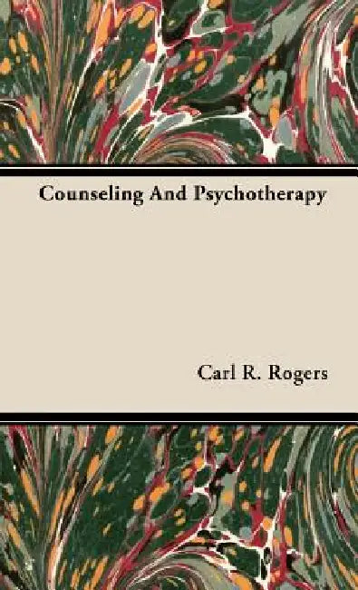 Counseling And Psychotherapy by Carl R. Rogers