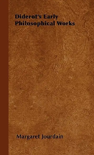 Diderot's Early Philosophical Works by Margaret Jourdain