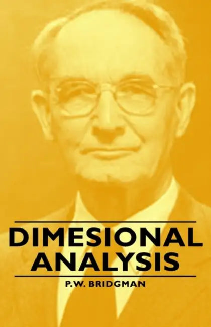 Dimesional Analysis by P. W. Bridgman
