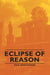 Eclipse of Reason by Max Horkheimer