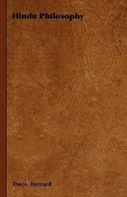 Hindu Philosophy by Theos Bernard