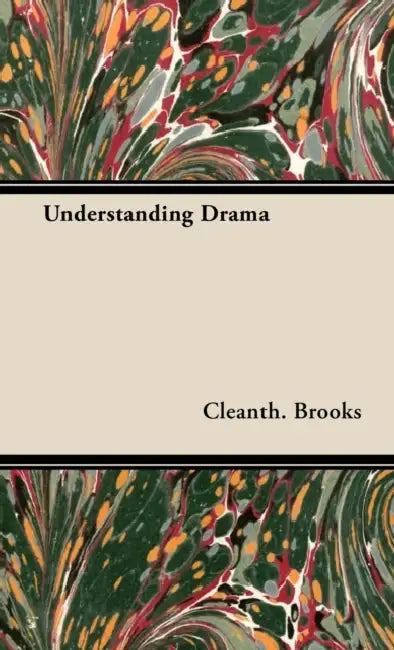 Understanding Drama by Cleanth Brooks