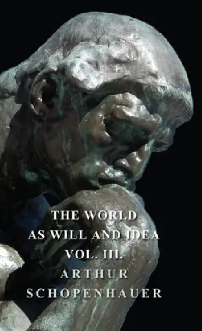 The World as Will and Idea - Vol. III. by Arthur Schopenhauer