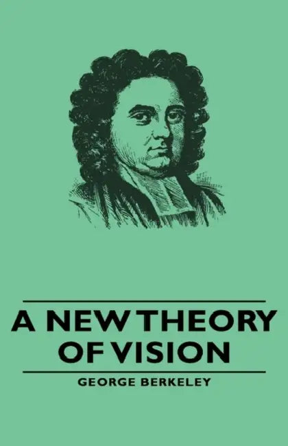 A New Theory of Vision by George Berkeley
