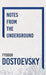 Notes from the Underground by Fyodor Dostoevsky
