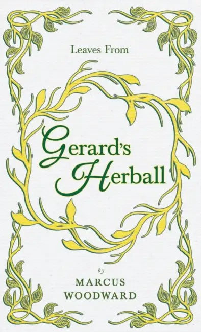 Leaves from Gerard's Herball by Marcus Woodward