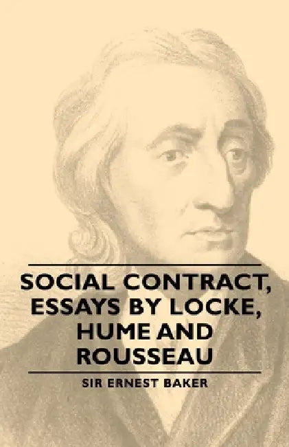 Social Contract, Essays by Locke, Hume and Rousseau by Ernest Baker