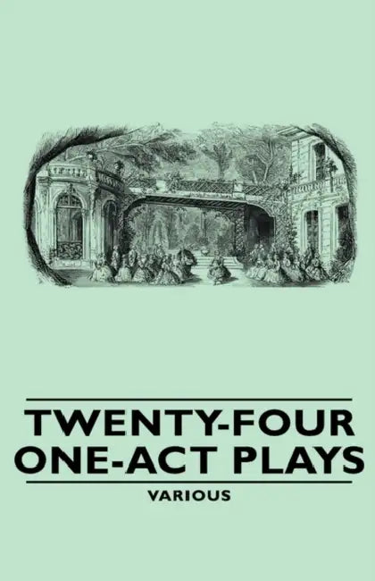 Twenty-Four One-Act Plays by Various