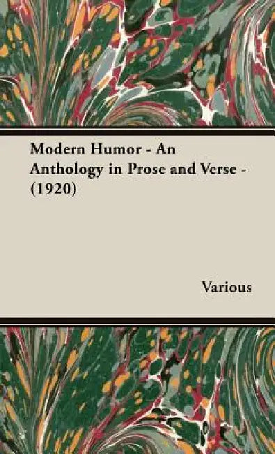 Modern Humor - An Anthology in Prose and Verse - (1920) by Various