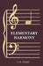 Elementary Harmony - In Three Parts by C. H. Kitson