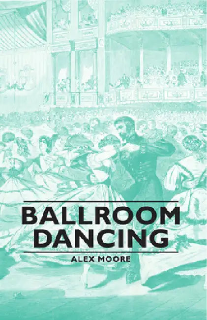 Ballroom Dancing by Alex Moore