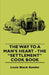 The Way to a Man's Heart - The Settlement Cook Book by Lizzie Black Kander