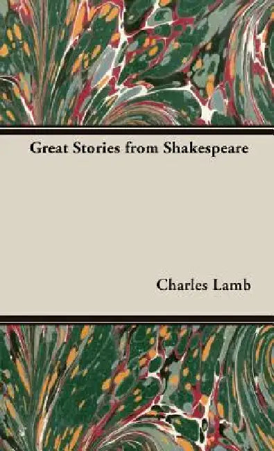 Great Stories from Shakespeare by Charles Lamb