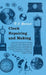 Clock Repairing and Making - A Practical Handbook Dealing with the Tools, Materials and Methods Used in Cleaning and Repairing All Kinds of English an by F. J. Garrard