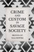Crime and Custom in Savage Society: An Anthropological Study of Savagery by Bronislaw Malinowski