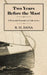 Two Years Before the Mast - A Personal Narrative of Life at Sea by R. H. Dana