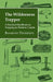 The Wilderness Trapper - A Practical Handbook on Trapping in Western Canada by Raymond Thompson