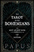 The Tarot of the Bohemians - The Most Ancient Book in the World for the Use of Initiates by Papus