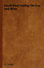Small-Boat Sailing - An Explanation of the Management of Small Yachts, Half-Decked and Open Sailing-Boats of Various Rigs, Sailing on Sea and on River by E. F. Knight