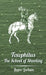Toxophilus - The School of Shooting (History of Archery Series) by Roger Ascham