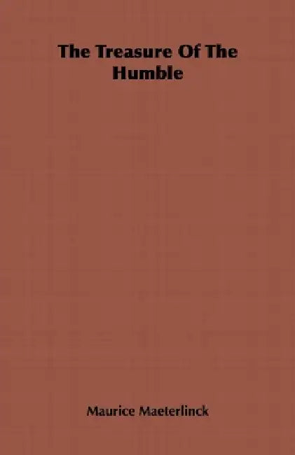 The Treasure of the Humble by Maurice Maeterlinck